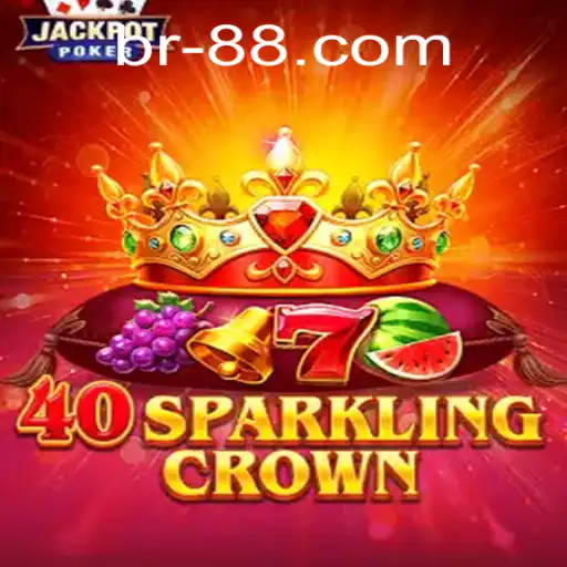 40SparklingCrown: Descubra o Brilho e a Emoção do Jogo no br88.com